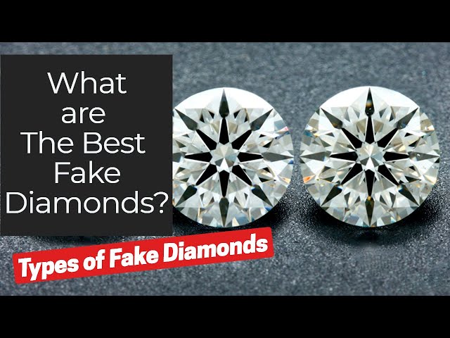 What are the best fake diamonds, Types of fake diamonds