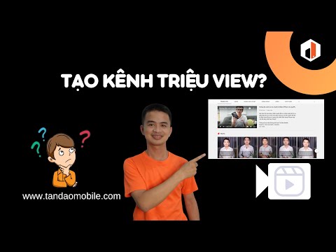 #1 HƯỚNG DẪN CÁCH TẠO KÊNH YOUTUBE TRIỆU VIEW  – TẤN ĐÀO MOBILE Mới Nhất