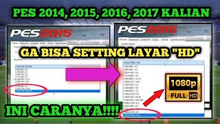 Cara Setting Full HD PES 2015, 2014, 2016 & 2017 Windows 10 |Bagi yang Mentok di 1366x768| screenshot 2