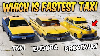 GTA 5 ONLINE - WHICH IS FASTEST TAXI CAR? | Test All Taxi's