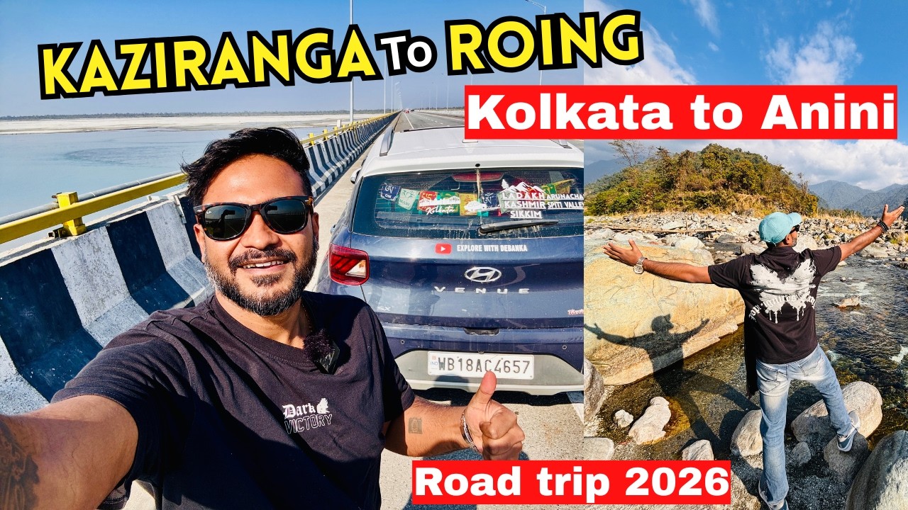 Kaziranga to Roing  By Road | Assam Arunachal Border | Kolkata To Anini Road trip 2026