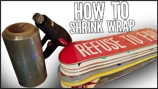 How To Shrink Wrap Your Skateboard