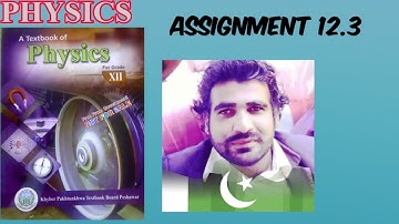 Assignment 12.3 Physics||KpK Physics||Etea Physics||NMDCAT MCq||Physics Assignment||