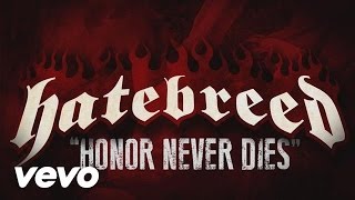 Video thumbnail of "Hatebreed - Honor Never Dies (Lyric Video)"