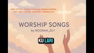 Tuhan Yesus, Kau sumber hidup ku