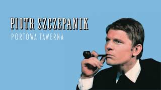 Video thumbnail of "Piotr Szczepanik - Portowa tawerna [Official Audio]"