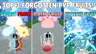 The Top 3 Forgotten PvP Fruits In Blox Fruits...