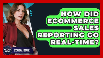 How Did eCommerce Sales Reporting Go Real-time? - Ecom SaaS Stack