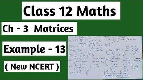 Class 12 maths chapter 3 example 13 | Matrices |आव्यूह |New NCERT|CBSE#trending#maths#viral#matrices