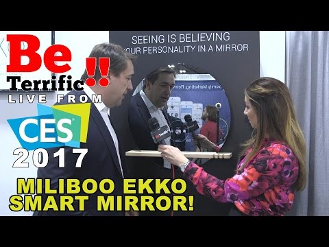 Miliboo Ekko Smart Mirror at CES 2017 on BeTerrific!!