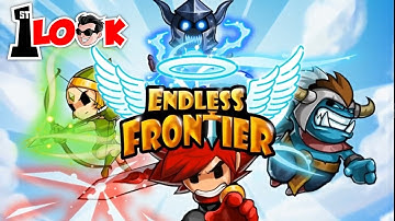 ENDLESS FRONTIER ! Prepare for the most EPIC IDLE RPG GAME EVER ! (1st Look iOS/Android Gameplay)