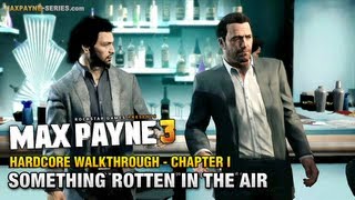 Max Payne 3 - Hardcore Walkthrough - Intro Chapter 1 - Something Rotten In The Air