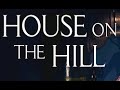 House on the Hill \ ЖУТКАЯ ЖУТЬ \ НОВЫЙ ХОРРОР \ ОПКАКАЦА от УЖАСА 2.Ч.