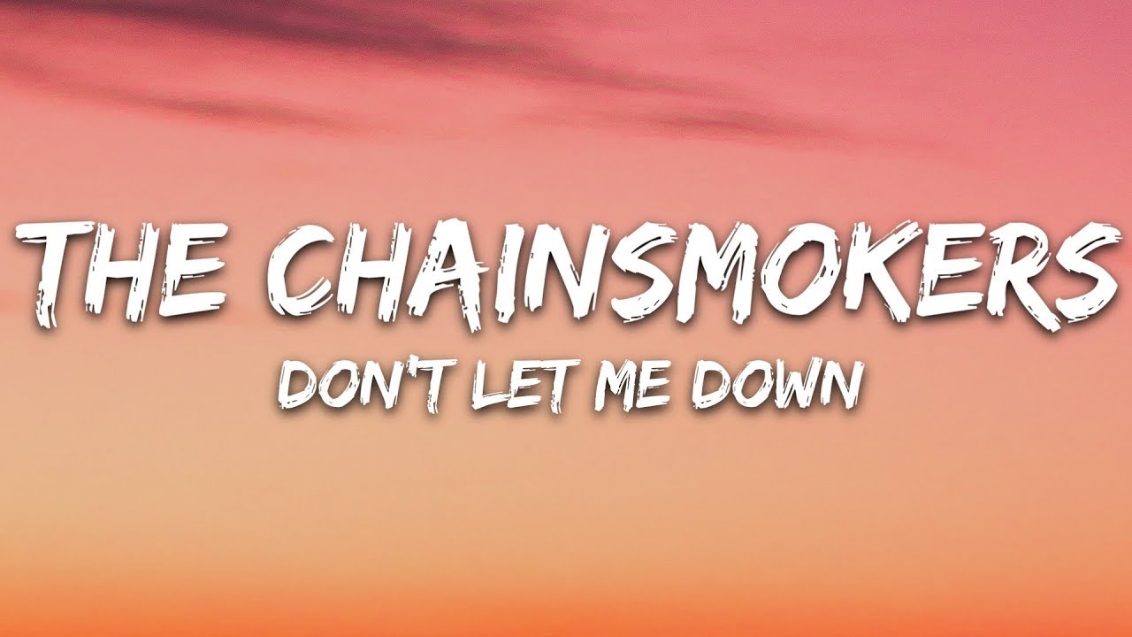 The Chainsmokers   Dont Let Me Down Lyrics ft Daya