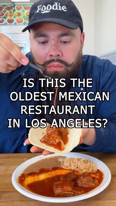 is-this-the-oldest-mexican-restaurant-in-los-angeles-foodie-food