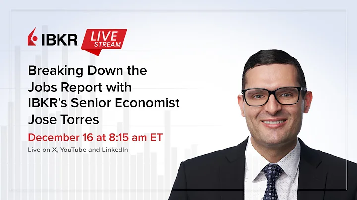 Breaking Down the Jobs Report with IBKR’s Senior Economist, Jose Torres