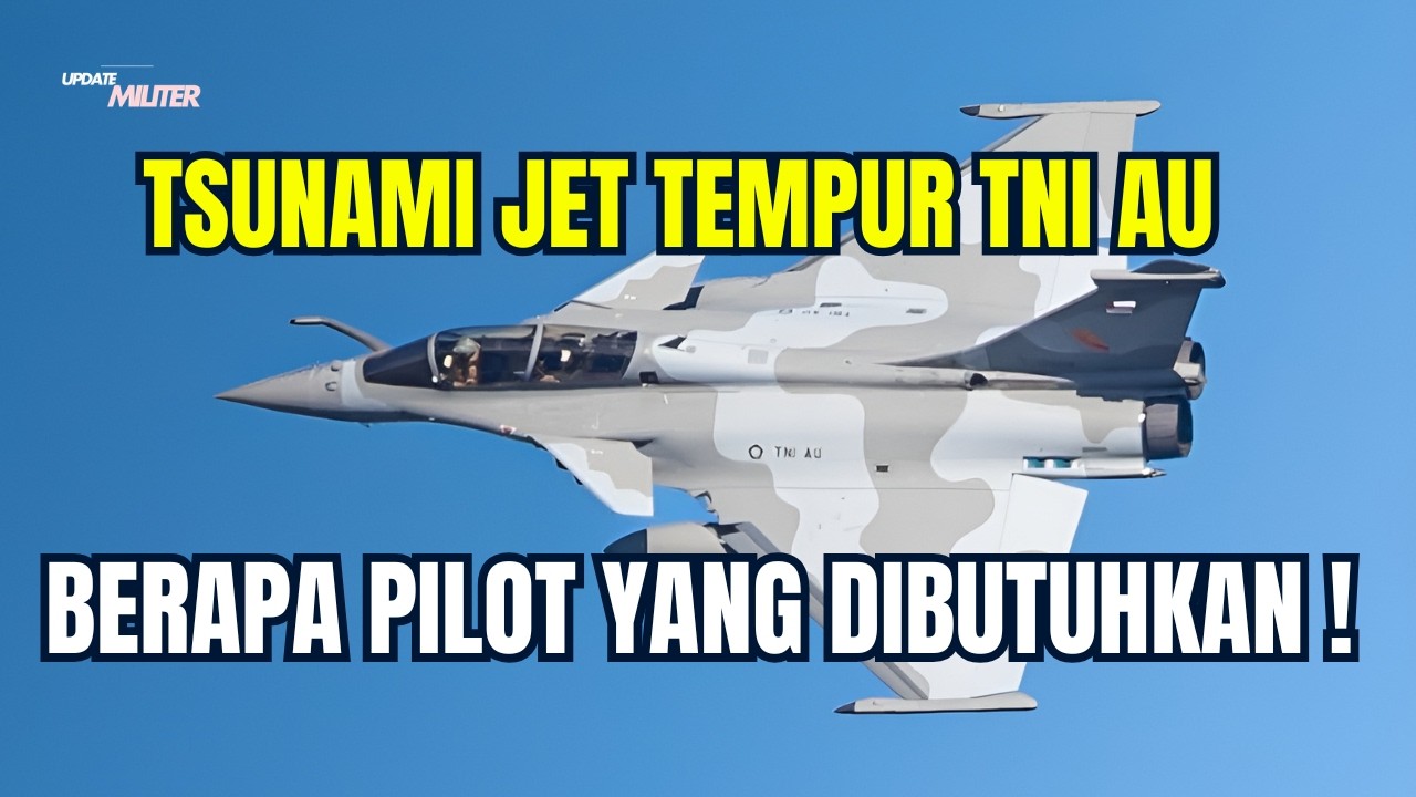 Spam Jet Tempur TNI AU! 138 Pesawat Baru… Berapa Pilot yang Dibutuhkan Indonesia