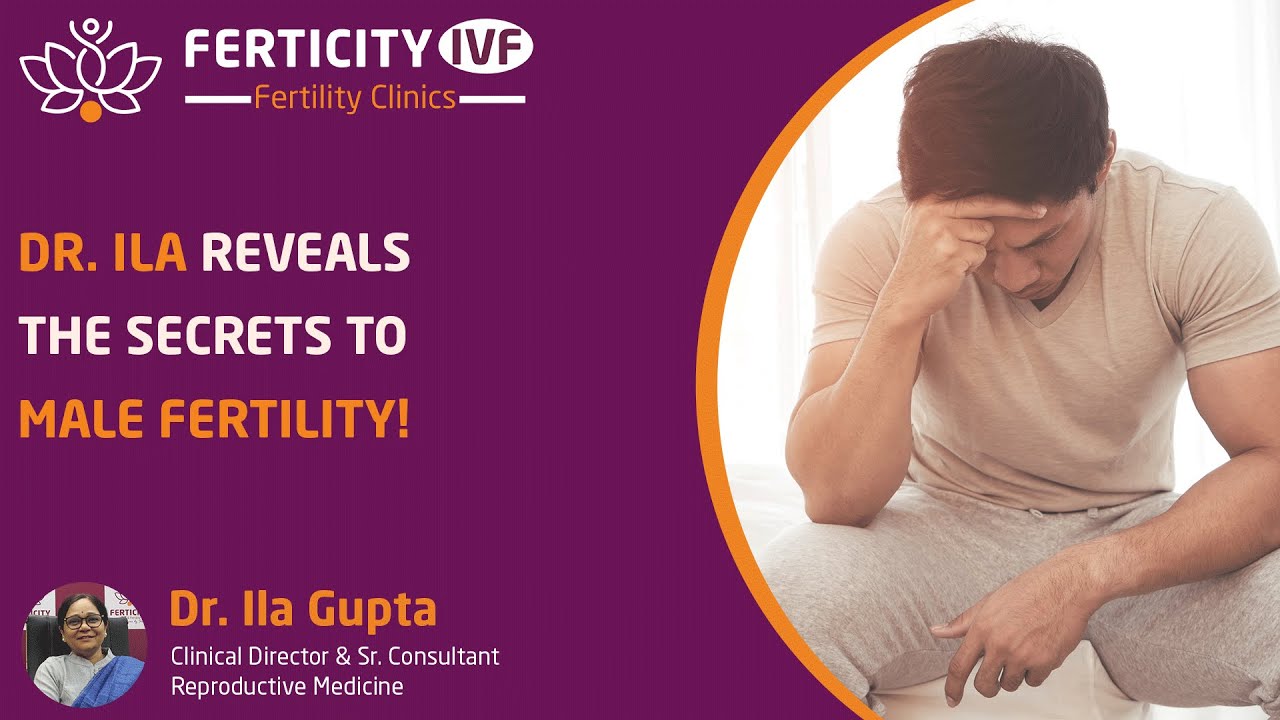 Demystifying Azoospermia: Dr. Ila's Expert Guide to Male Infertility and Fertility Solutions!