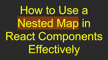 How to Use a Nested Map in React Components Effectively
