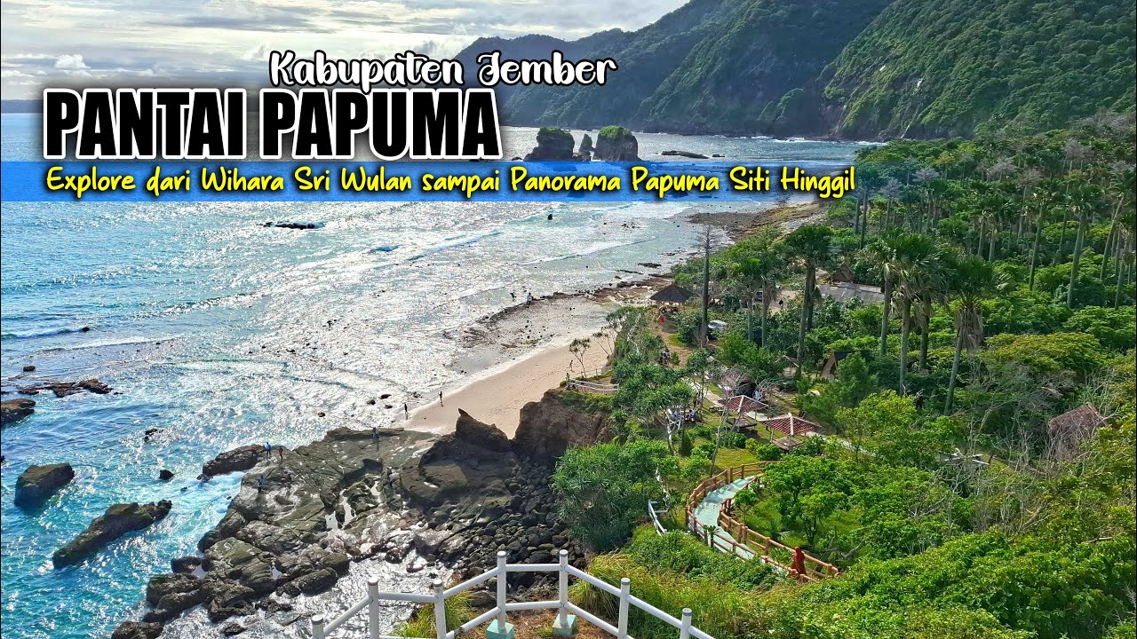 PANTAI PAPUMA JEMBER || PANORAMA PAPUMA SITI HINGGIL: SPOT TERBAIK MENIKMATI KEINDAHAN LAUT SELATAN