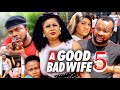 A good bad wife season 5 new movie uju okoli 2021 latest nigerian nollywood movie 720p
