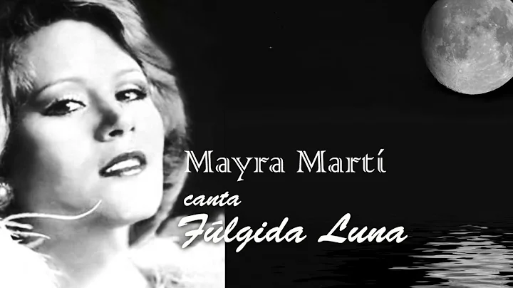 "Flgida Luna",  Canta: Mayra Mart