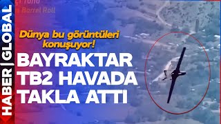 Dünyada Bir İlk! Bayraktar TB2 Havada Takla Attı! Bu Görüntüler Tarihe Geçti