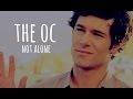 The oc  not alone