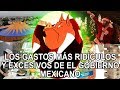 Los gastos más ridículos y excesivos de el gobierno Mexicano