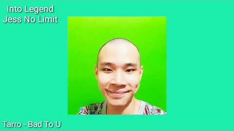 Intro Legend Jess No Limit (Tarro - Bad To U)