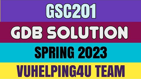 GSC201 GDB Solution Spring 2023/ GSC201 GDB Spring 2023/ Gsc201 GDB 2023