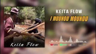 KEITA FLOW - I MOUNOU MOUNOU ( son officiel 2024 )