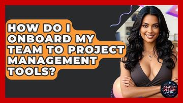 How Do I Onboard My Team To Project Management Tools? - Graphic Design Nerd
