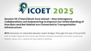 ICOET 2025 - Day 4 - Session 29 - #74 Detection of Listed Bat Species Under Bridges Through the...