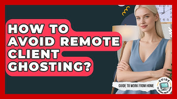 How To Avoid Remote Client Ghosting? - Guide To Work From Home