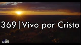 Vignette de la vidéo "HA62 | Himno 369 | Vivo por Cristo"