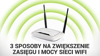 Trzy sposoby na zwiększenie zasięgu i mocy sieci WiFi