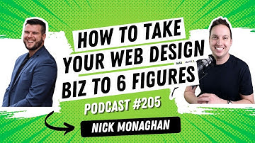 How to Take Your Web Design Biz to 6-Figures Fast (but Not-So-Messy) with Nick Monaghan