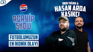 Türk futbolu Rizesiz olmaz! | Hasan Arda Kaşıkçı, Onur Tuğrul | Acayip Show #3