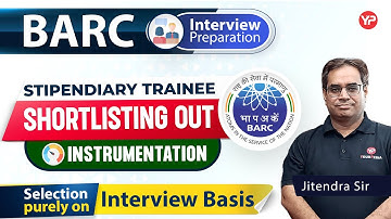 Selection purely on Interview basis | BARC Stipendiary Trainee-I shortlisting out Instrumentation