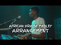 AFRICAN PRAISE MEDLEY ARRANGEMENT
