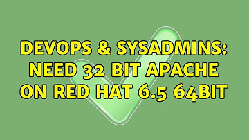 DevOps & SysAdmins: Need 32 Bit Apache on Red Hat 6.5 64bit