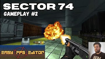Easy FPS Editor | "Sector 74" (Gameplay Part 2)