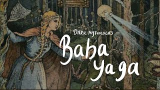 The Tales of Baba Yaga | Dark Mythologies