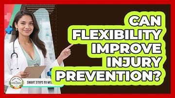 Can Flexibility Improve Injury Prevention? - Smart Steps to Wellness