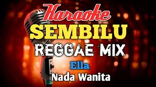 Sembilu Ella Reggae Mix Karaoke nada Wanita
