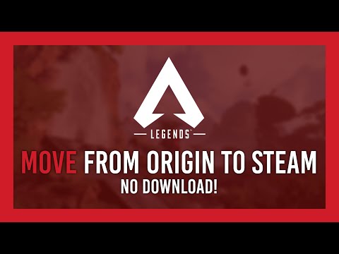 Guide: Move Apex from ORIGIN to STEAM | No Redownload!