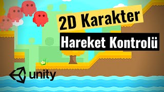 Unity Dersleri Unity 2D Oyun Yapmak Karakter Kontrolü - Bölüm 2