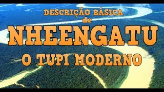 NHEENGATU, o Tupi Moderno - Língua Indígena Brasileira (Linguística)
