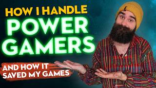 The 'Problem' with Powergamers (And How To Handle Them)